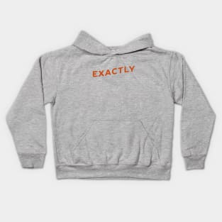 Exactly Kids Hoodie